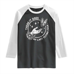 There It Goes My Last Flying F*ck Raglan Shirt Funny Women Quote TS12 Black White Print Your Wear