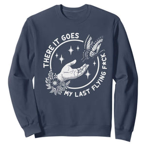 There It Goes My Last Flying F*ck Sweatshirt Funny Women Quote TS12 Navy Print Your Wear