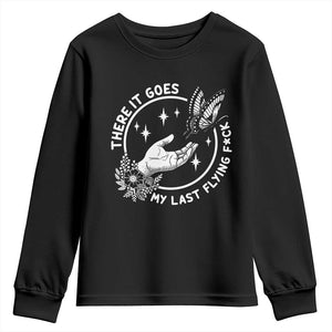 There It Goes My Last Flying F*ck Youth Sweatshirt Funny Women Quote TS12 Black Print Your Wear