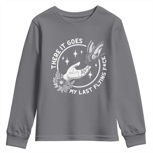 There It Goes My Last Flying F*ck Youth Sweatshirt Funny Women Quote TS12 Charcoal Print Your Wear