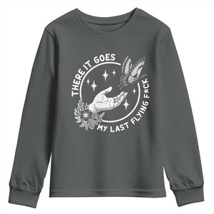 There It Goes My Last Flying F*ck Youth Sweatshirt Funny Women Quote TS12 Dark Heather Print Your Wear