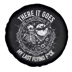 There It Goes My Last Flying F*ck Spare Tire Cover Funny Skeleton Quote TS12 Print Your Wear