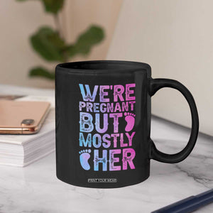 Funny First Time Parents Gift Coffee Mug We Are Pregnant But Mostly Her