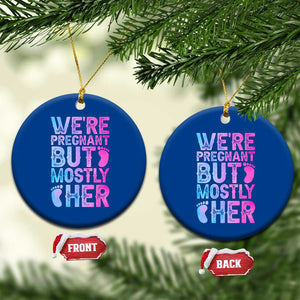 Funny First Time Parents Gift Ceramic Ornament We Are Pregnant But Mostly Her