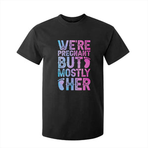 Funny First Time Parents Gift T Shirt For Kid We Are Pregnant But Mostly Her