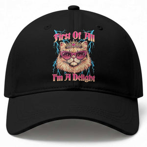 First Of All Im A Delight Baseball Cap Geek Princess Cat Gift