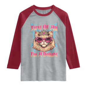 First Of All Im A Delight Raglan Shirt Geek Princess Cat Gift