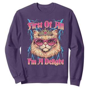 First Of All Im A Delight Sweatshirt Geek Princess Cat Gift