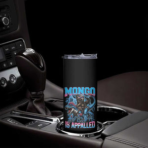 Mongo Is Appalled Princess Cat Quote Skinny Tumbler Geeky Fantasy Book Lover