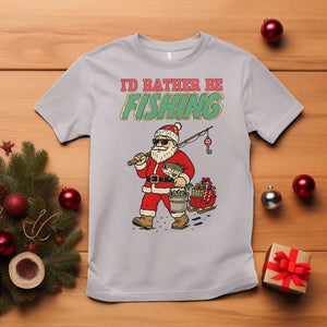 Id Rather Be Fishing T Shirt Funny Christmas Holiday Gift TS12 Ice Gray Print Your Wear