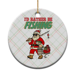 Id Rather Be Fishing Ceramic Ornament Funny Xmas Holiday Gift TS12 1pc Christmas Plaid Print Your Wear