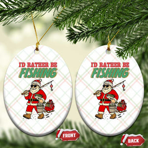 Id Rather Be Fishing Ceramic Ornament Funny Xmas Holiday Gift TS12 Print Your Wear