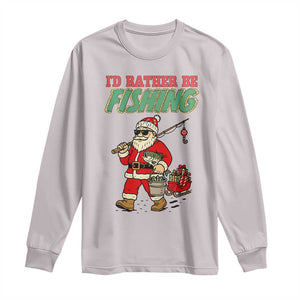 Id Rather Be Fishing Long Sleeve Shirt Funny Christmas Holiday Gift TS12 Ice Gray Print Your Wear