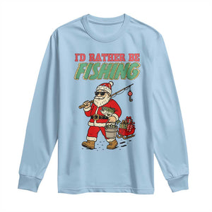 Id Rather Be Fishing Long Sleeve Shirt Funny Christmas Holiday Gift TS12 Light Blue Print Your Wear