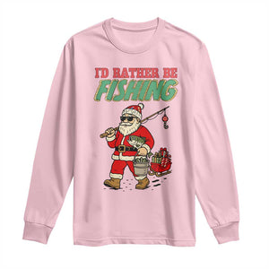 Id Rather Be Fishing Long Sleeve Shirt Funny Christmas Holiday Gift TS12 Light Pink Print Your Wear