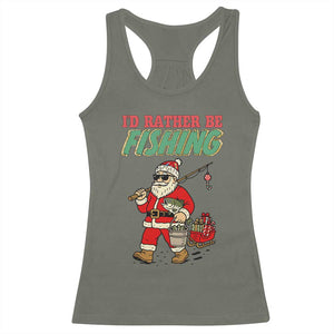 Id Rather Be Fishing Racerback Tank Top Funny Christmas Holiday Gift TS12 Military Green Print Your Wear