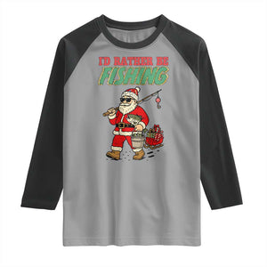 Id Rather Be Fishing Raglan Shirt Funny Christmas Holiday Gift TS12 Sport Gray Black Print Your Wear