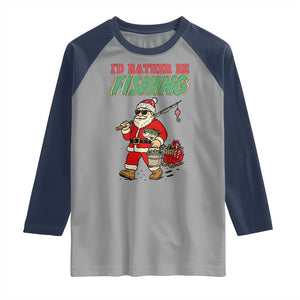 Id Rather Be Fishing Raglan Shirt Funny Christmas Holiday Gift TS12 Sport Gray Navy Print Your Wear