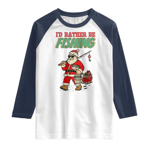 Id Rather Be Fishing Raglan Shirt Funny Christmas Holiday Gift TS12 White Navy Print Your Wear