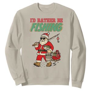 Id Rather Be Fishing Sweatshirt Funny Christmas Holiday Gift TS12 Sand Print Your Wear