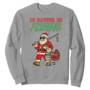 Id Rather Be Fishing Sweatshirt Funny Christmas Holiday Gift TS12 Sport Gray Print Your Wear