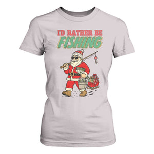 Id Rather Be Fishing T Shirt For Women Funny Christmas Holiday Gift TS12 Ice Gray Print Your Wear
