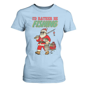 Id Rather Be Fishing T Shirt For Women Funny Christmas Holiday Gift TS12 Light Blue Print Your Wear