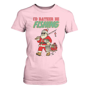 Id Rather Be Fishing T Shirt For Women Funny Christmas Holiday Gift TS12 Light Pink Print Your Wear