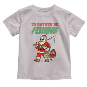 Id Rather Be Fishing Toddler T Shirt Funny Christmas Holiday Gift TS12 Ice Gray Print Your Wear