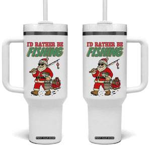 Id Rather Be Fishing Tumbler With Handle Funny Christmas Holiday Gift TS12 One Size: 40 oz White Print Your Wear