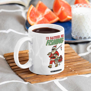 Id Rather Be Fishing Coffee Mug Funny Christmas Holiday Gift TS12 Print Your Wear