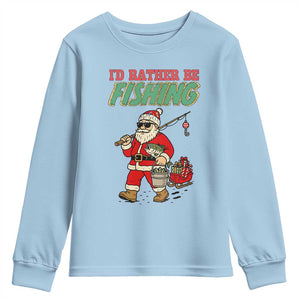 Id Rather Be Fishing Youth Sweatshirt Funny Christmas Holiday Gift TS12 Light Blue Print Your Wear