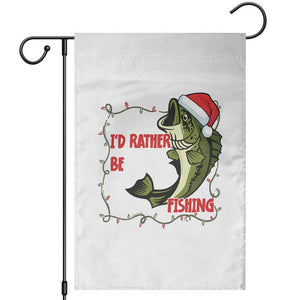 Christmas Fisherman Holiday Gift Garden Flag Id Rather Be Fishing TS12 White Print Your Wear