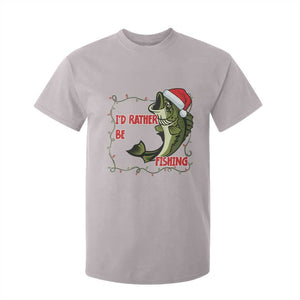 Christmas Fisherman Holiday Gift T Shirt For Kid Id Rather Be Fishing TS12 Ice Gray Print Your Wear