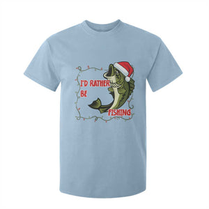 Christmas Fisherman Holiday Gift T Shirt For Kid Id Rather Be Fishing TS12 Light Blue Print Your Wear