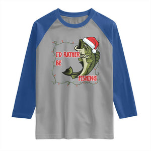 Christmas Fisherman Holiday Gift Raglan Shirt Id Rather Be Fishing TS12 Sport Gray Royal Print Your Wear