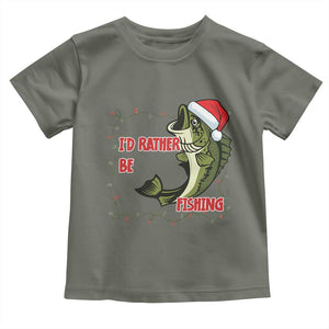 Christmas Fisherman Holiday Gift Toddler T Shirt Id Rather Be Fishing TS12 Military Green Print Your Wear