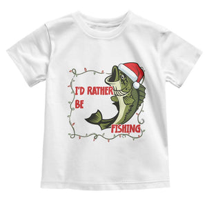 Christmas Fisherman Holiday Gift Toddler T Shirt Id Rather Be Fishing TS12 White Print Your Wear