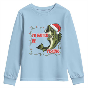Christmas Fisherman Holiday Gift Youth Sweatshirt Id Rather Be Fishing TS12 Light Blue Print Your Wear