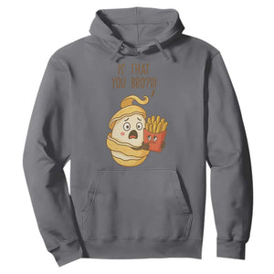 Funny French Fries Lover Hoodie Is That You Bro TS12 Charcoal Print Your Wear