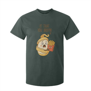 Funny French Fries Lover T Shirt For Kid Is That You Bro TS12 Dark Forest Green Print Your Wear