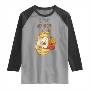 Funny French Fries Lover Raglan Shirt Is That You Bro TS12 Sport Gray Black Print Your Wear