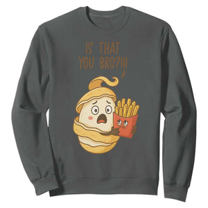 Funny French Fries Lover Sweatshirt Is That You Bro TS12 Dark Heather Print Your Wear