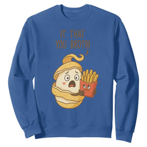 Funny French Fries Lover Sweatshirt Is That You Bro TS12 Royal Blue Print Your Wear