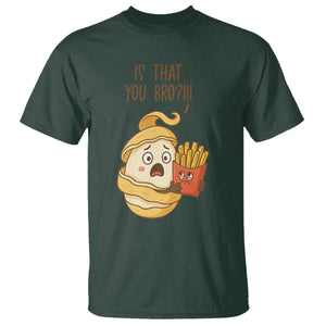 Funny French Fries Lover T Shirt Is That You Bro TS12 Dark Forest Green Print Your Wear