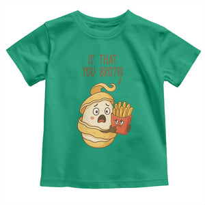 Funny French Fries Lover Toddler T Shirt Is That You Bro TS12 Irish Green Print Your Wear