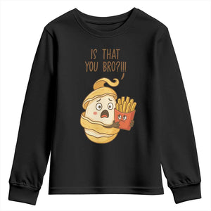 Funny French Fries Lover Youth Sweatshirt Is That You Bro TS12 Black Print Your Wear