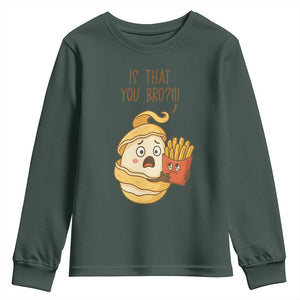 Funny French Fries Lover Youth Sweatshirt Is That You Bro TS12 Dark Forest Green Print Your Wear