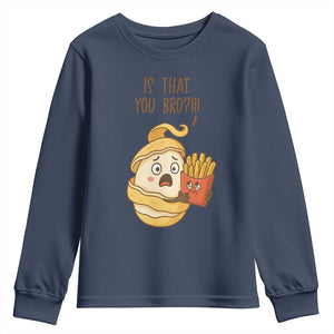 Funny French Fries Lover Youth Sweatshirt Is That You Bro TS12 Navy Print Your Wear