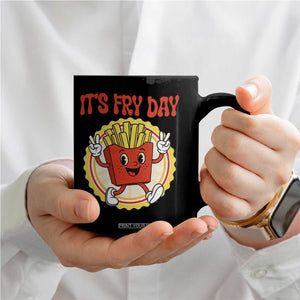 Funny French Fries Lover Coffee Mug It Is Fry Day TS12 Print Your Wear